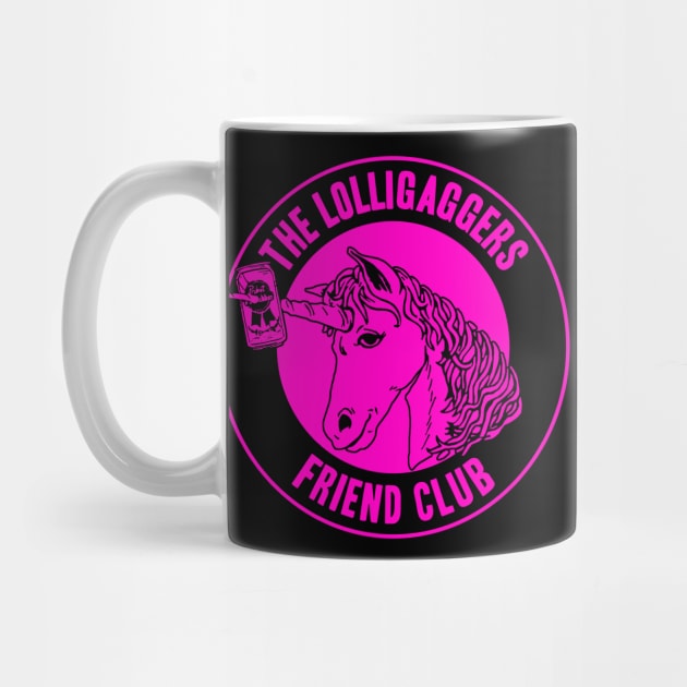 The Lolligaggers Friend Club - Neon Pink by TheLolligaggers